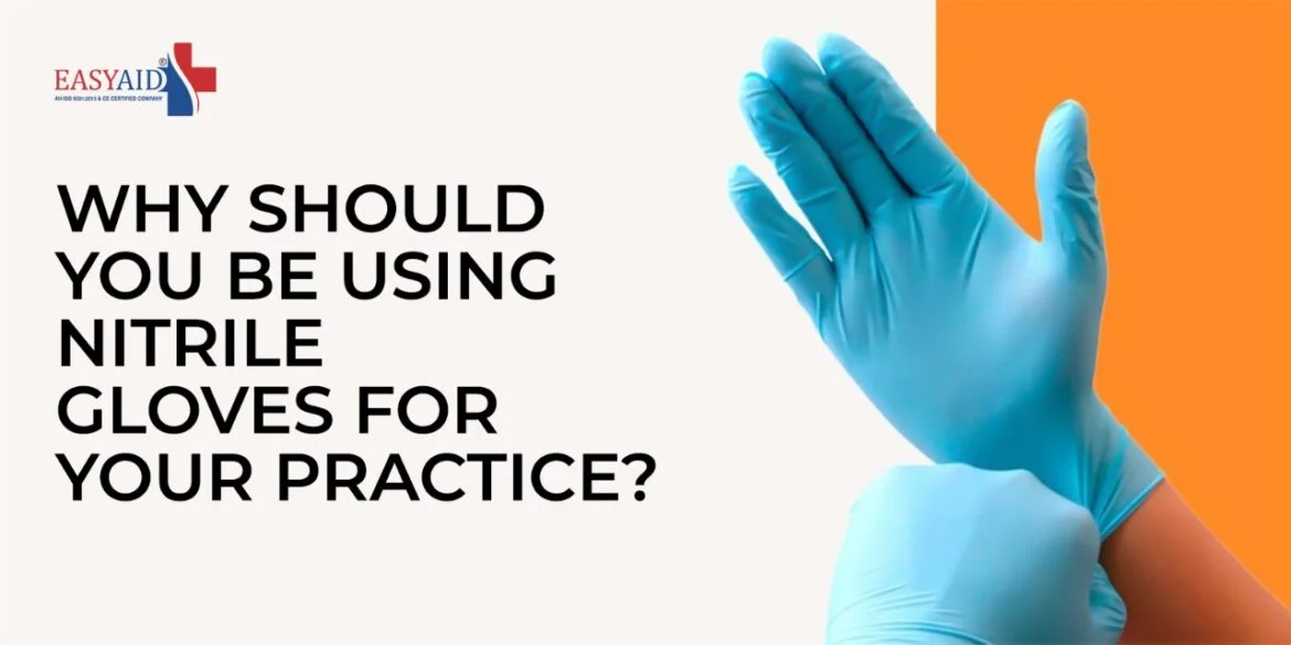 Why Should You Be Using Nitrile Gloves for Your Practice
